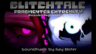 Glitchtale Fragmented Extremity  Ascended Megalomania Remix NOW WITH LESS SCUFF [upl. by Lehacim]