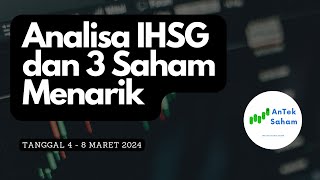 Analisa IHSG dan 3 Saham MenarikBerpotensi Naik Tanggal 4  8 Maret 2024  AnTekSaham [upl. by Preston]