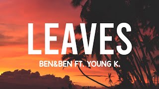 BenampBen  leaves Lyrics ft Young k🎵 [upl. by Zavala]