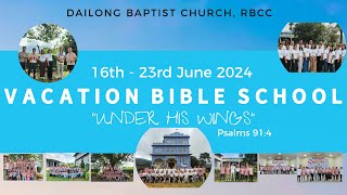 VACATION BIBLE SCHOOL l 2024 l DAILONG BAPTIST CHURCH l RBCC [upl. by Card407]