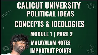 Political Ideas Concepts and Ideologies  Malayalam Notes  Important Points  Module 2  Calicut [upl. by Hoeg]