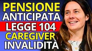 Novità Legge 104 e Pensione Anticipata Caregiver Ape Sociale e Quota 41 Nuove Regole [upl. by Kanya]