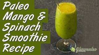 Paleo Mango amp Spinach Smoothie Recipe [upl. by Lowndes]