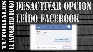 Desactivar  quitar la opción de mensaje leído de Facebook [upl. by Essirehc821]