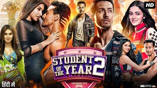 Student Of The Year 2 Full Movie 1080p HD Facts  Tiger Shroff Ananya Pandey Tara Sutaria [upl. by Leid]