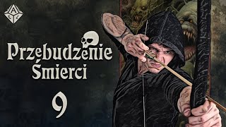 Walcząc z zepsuciem ponownie  Sesja RPG w GRALNI  PRZEBUDZENIE ŚMIERCI 9 [upl. by Asseral125]