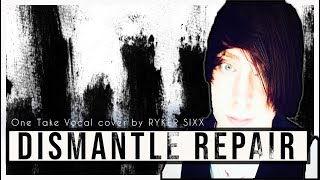 Anberlin Dismantle Repair One Take Vocal Cover by RykerSixx [upl. by Enilrem]