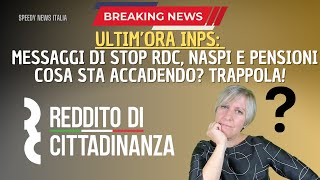 ULTIM’ORA INPS MESSAGGI DI STOP RDC NASPI E PENSIONI COSA STA ACCADENDO TRAPPOLA [upl. by Brander493]