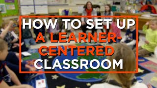 How to Set Up a LearnerCentered Classroom [upl. by Ynogoham832]