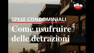 SPESE CONDOMINIALI come usufruire delle detrazioni [upl. by Lenhard]