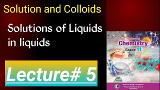 Solution and Colloids Lec 5 Solutions of Liquids in liquids Miscibility of liquids Phenol water [upl. by Rovert]