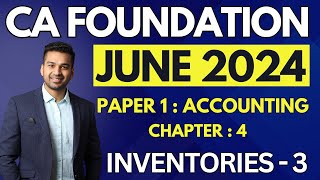 INVENTORIES  3  Ch 4  ICAI Questions  CA Foundation Accounts June 2024  CA Parag Gupta [upl. by Dita827]