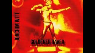 JOACHIM WITT  GOLDENER RAVER  Speed Up Version [upl. by Kirby985]