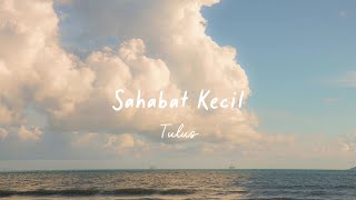 Sahabat KecilTulus  Official Lyrics Indonesia [upl. by Arres]