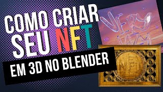 Saiba como criar seus NFTs de maneira profissional em 3D [upl. by Nehtanhoj]