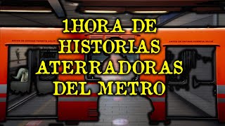 1 HORA DE HISTORIAS ATERRADORAS DEL METRO DE LA CDMX [upl. by Gerard863]