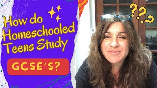 How Homeschooled Teens study for GCSEs  Homeschool UK [upl. by Ititrefen671]