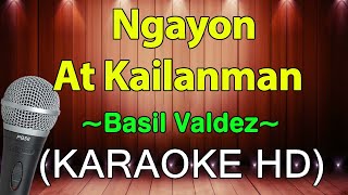 Ngayon At Kailanman  Basil Valdez KARAOKE HD [upl. by Ulita799]