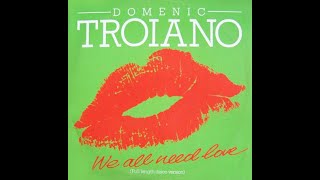 DOMENIC TROIANO We all need love 1979 [upl. by Alaikim]