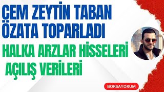 CEM ZEYTİN TABAN ÖZATA DENİZCİLİK TABAN AÇTI TOPARLADI  HALKA ARZ HİSSELERİ AÇILIŞ RAKAMLARI [upl. by Drain108]