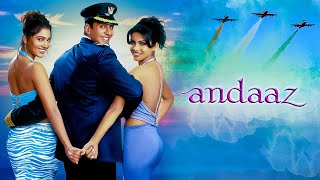 Andaaz  Full Movie  Akshay Kumar  Priyanka Chopra  Lara Datta  Bollywood Romantic Movie [upl. by Oirasec182]