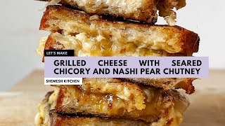 Lets make 🥪 Grilled Cheese With Seared Chicory And Nashi Pear Chutney 🥪 ⬇️RECIPE⬇️ [upl. by Oreves]