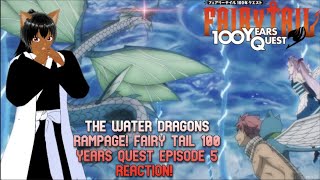 THE WATER DRAGONS RAMPAGE FAIRY TAIL 100 YEARS QUEST EPISODE 5 REACTION reaction fairytail [upl. by Margot429]