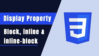 CSS DISPLAY PROPERTY Block inline amp inline block [upl. by Cathleen]