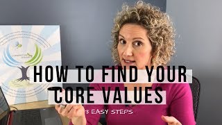 How to Find Your Core Values  3 Easy Steps [upl. by Aramo905]