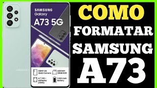 COMO FORMATAR retirar conta Google HARD RESET SAMSUNG GALAXY A73 PASSO A PASSO [upl. by Anaj326]