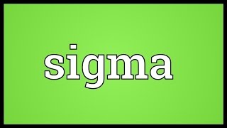 Sigma Meaning [upl. by Greer]