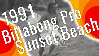 1991 Billabong Pro  Sunset Beach Oahu [upl. by Rehpotsirh]