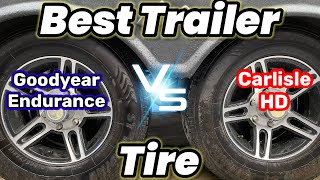 Best Trailer Tire Goodyear Endurance VS Carlisle Trail HD RV Tire [upl. by Hairahcaz324]