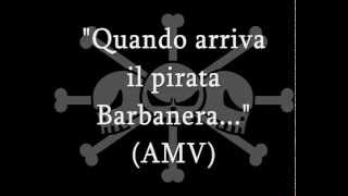 AMV  Quando arriva il Pirata Barbanera [upl. by Llarret]