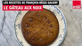 Gâteau aux noix la recette par FrançoisRégis Gaudry [upl. by Adoc]