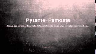 Medical vocabulary What does Pyrantel Pamoate mean [upl. by Nuawd]