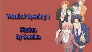 Wotakoi OP  Opening 1 Full Fiction lyrics [upl. by Lafleur594]