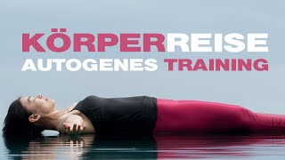 Körperreise  AUTOGENES TRAINING für eine tiefe Entspannung  Meditation [upl. by Hcaz]