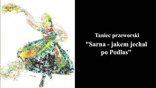 SarnaJakem jechał po Podlas  Tańce Regionów Podkarpacia Taniec przeworski [upl. by Zelten]