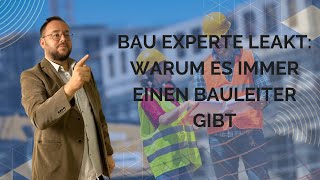 Bau Experte leakt Warum es immer einen Bauleiter gibt [upl. by Waldon766]