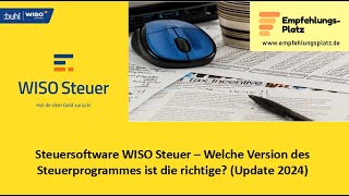 Steuersoftware WISO Steuer  Welche Version des Steuerprogrammes ist die richtige Update 2024 [upl. by Akoek]