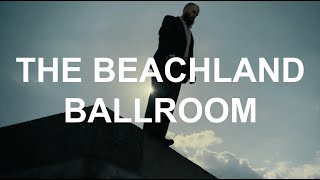 IDLES  THE BEACHLAND BALLROOM Official Video Pt 2 [upl. by Alih]