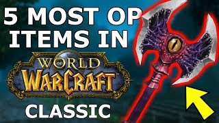 5 Most Overpowered Items in Classic WoW [upl. by Anom]