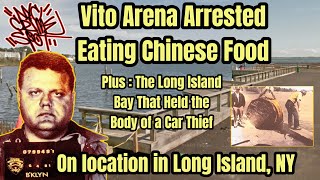 Vito Arena  Roy Demeo Crew’s Vito Arena Arrested Eating Chinese Food  Cops Search Moriches Bay [upl. by Adleremse209]