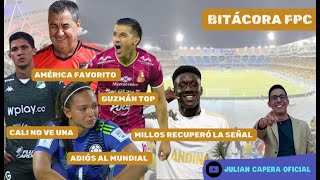 🚨🇨🇴 BITÁCORA MILLOS RECUPERA SEÑAL AMÉRICA FAVORITO BYE MUNDIAL TOLIMA EN PELEA CALI NO VE UNA [upl. by Alded770]