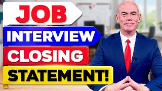 INTERVIEW CLOSING STATEMENT What to SAY at the END of your JOB INTERVIEW to PASS [upl. by Aiyt]