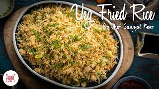 Veg Fried Rice Recipe  Restaurant Style Quick Recipe  Chef Sanjyot Keer [upl. by Harper527]