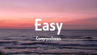 Commodores  Easy Lyrics [upl. by Chadburn453]