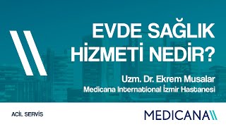 Evde Sağlık Hizmeti Nedir [upl. by Uchish]