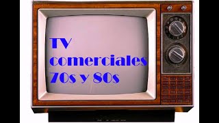 TV Comerciales 70s 80s Mega Colección [upl. by Mccready]